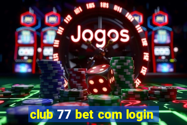 club 77 bet com login